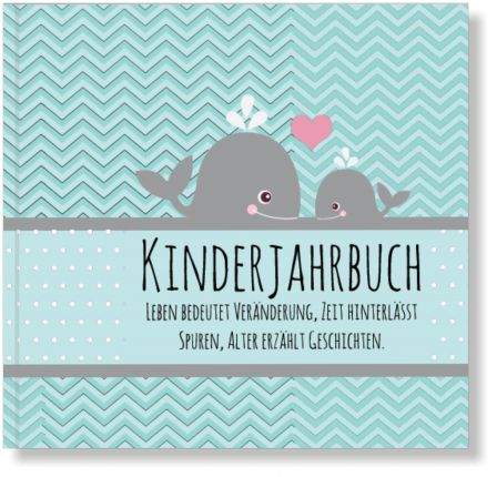 Kinderjahrbuch Wal - Babytagebuch, zauberhaftes Geschenk zur Geburt oder 1. Geburtstag