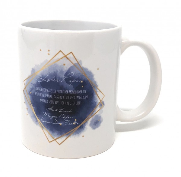 Geschenk Brautvater Tasse - Lieber Papa, für immer!